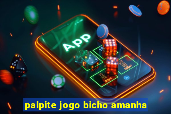 palpite jogo bicho amanha